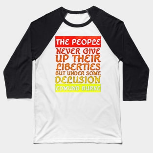 Edmund Burke People Never Give Up Their Liberties Vintage Sunset Colors Baseball T-Shirt